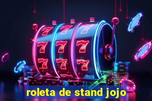 roleta de stand jojo